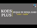 Lagu KOES PLUS - HUJAN DI SENJA HARI (Lirik + Audio)