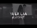 Download Lagu dystinct - YA LA LAA (slowed)