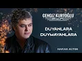 Cengiz Kurtoğlu - Duyanlara Duymayanlara