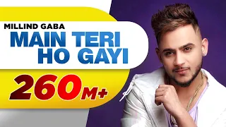 main teri ho gayi official video millind gaba latest punjabi song 2017 speed records