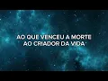 O Canto das Igrejas - Tú és Deus (A Ele)/(LETRA)
