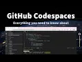 GitHub Codespaces Everything you need to know about