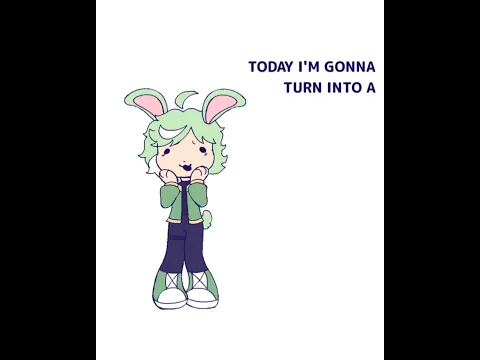 TRANSFORMAÇÕES | Today I’m gonna turn into a cute little…