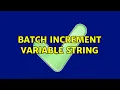 batch increment variable string