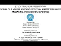 Design of a Vehicle Accident Detection System with alert Messaging and Location Reporting