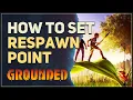 How to Set Respawn Point Grounded
