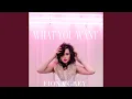 What You Want