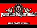 Lagu • Single Funkot • HEY MAMA