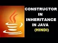 Constructor in inheritance in Java Hindi