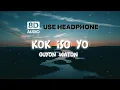 KOK ISO YO - 8D AUDIO || GUYON WATON