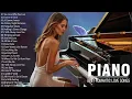 Download Lagu 200 Best Romantic Piano Instrumental Love Songs - Greatest Love Songs 80's Playlist - Relaxing Music