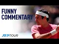 Funny Commentary WHY WE LOVE TENNIS ATP