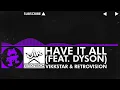 [Future Bounce] - Vikkstar & RetroVision - Have It All (feat. DYSON) [Monstercat Release]