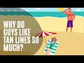 Are Tan Lines Attractive Why Do Guys Like Tan Lines So Much