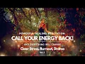 Healing Guided Meditation ❤️ Call Your Energy Back \u0026 Everything Will Change 💫