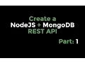 Create a NodeJS MongoDB Rest API Part 1