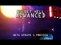 Bullet Hell ADVANCED Beta Update 1