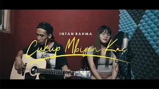 Lirik Lagu Cukup Mbiyen Kae - Intan Rahma