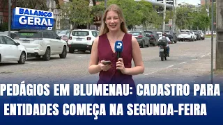 Pedágios em Blumenau: cadastro para entidades começa na segunda-feira