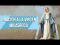 ORACION A LA VIRGEN MILAGROSA Oracion Catolica