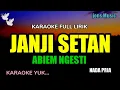 JANJI SETAN || ABIEM NGESTI || KARAOKE DANGDUT || NADA PRIA