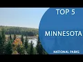 Top 5 Best National Parks to Visit in Minnesota USA - English