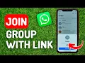 How to Join Whatsapp Group With Link - Full Guide