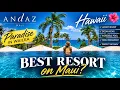 Inside Andaz Resort and Spa is This the Best in Maui Hawaii