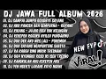 Lagu DJ JAWA TERBARU 2026 FULL BASS🎶DJ SAMPAI JUMPA GOODBYE SAYANG AKU RABI🎶DJ TAMU UNDANGAN X ROPANG 