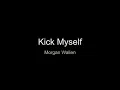 Download Lagu Kick Myself By Morgan Wallen Lyrics