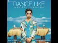 Dance Like - Harrdy Sandhu & Jaani