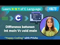 Difference between void main and int main In C Language Learn C Language Facts with Prishu