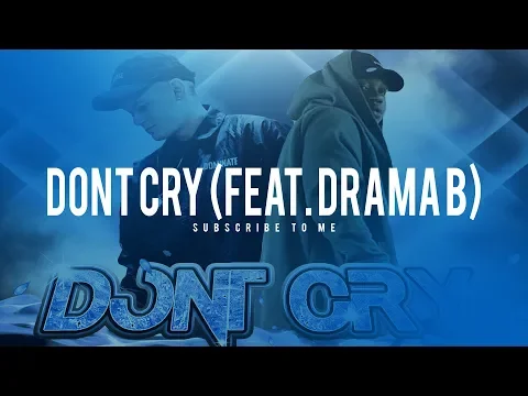 Download MP3 D3LAY - Dont Cry (feat. Drama B) [Official Audio]