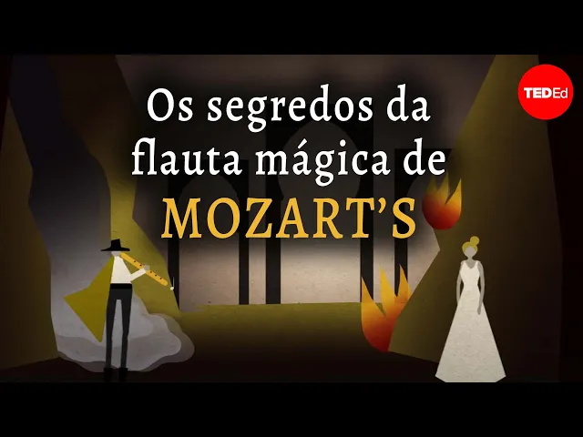 Video: Os segredos da “Flauta Mágica” de Mozart – Joshua Borths