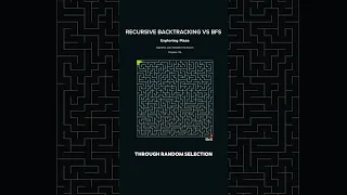 Recursive Backtracking vs BFS - Maze Edition