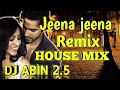 Lagu Jeena Jeena Remix | House Mix | DJ ABIN 2.5 | Bollywood DJ Songs | I am Abin