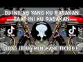 Download Lagu DJ INILAH YANG KURASAKAN SAAT INI KURASAKAN || MATAKU TAK MAU PEJAM || JEDAG JEDUG MENGKANE TIKTOK!!