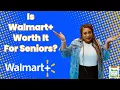 Is Walmart Worth It For Seniors 5 Ways To Get a Discount Full List of Benefits