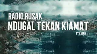 Download RADIO RUSAK ft.CATUR - NDUGAL TEKAN KIAMAT (OFFICIAL LYRICS VIDEO) MP3