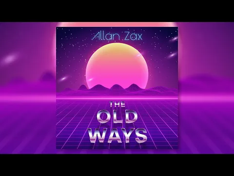 Allan Zax - The Old Ways (Full Album) [Synthwave Mix]