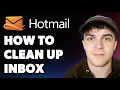 How to Clean Up Hotmail Inbox Full 2025 Guide