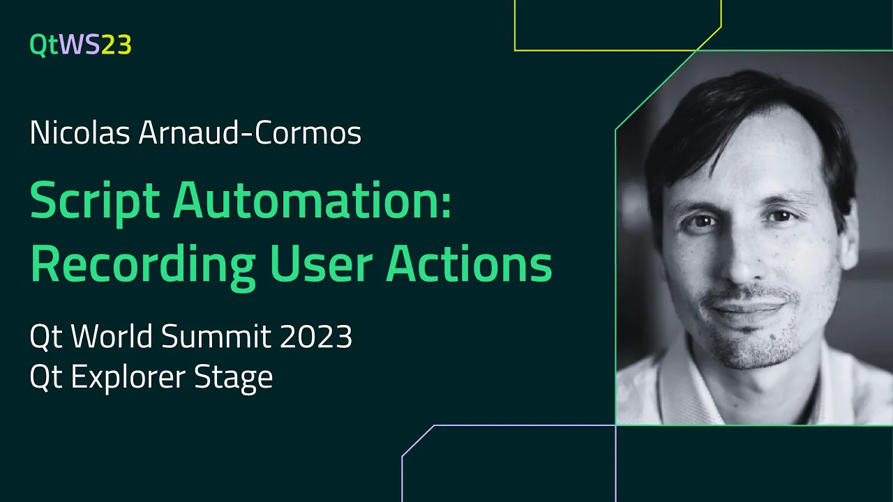 Script Automation: Recording User Actions with Nicolas Arnaud-Cormos | #QtWS23