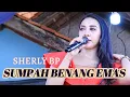 Download Lagu SUMPAH BENANG EMAS - SHERLY BP
