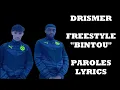 Drismer & PCN - Freestyle Bintou (Paroles/Lyrics)
