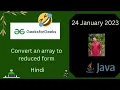 Convert an array to reduced form ERROR Answer already given GFG POTD Hindi Live coding