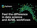 PyCharm Feel the difference in data science and workflows