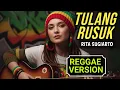 Lagu TULANG RUSUK - Rita Sugiarto | COVER REGGAE | RASTA GEMBEL SOUND