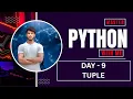 Day 9 Tuples in Python FULL Explainer List vs Tuple Secret Tricks Real Use Cases