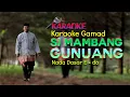 Download Lagu Si Mambang Gunuang -  Nada E  - Karaoke Gamad  - Original Langgam