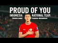 Download Lagu PROUD OF YOU (INDONESIA NATIONAL TEAM) - THEME SONG TIMNAS INDONESIA